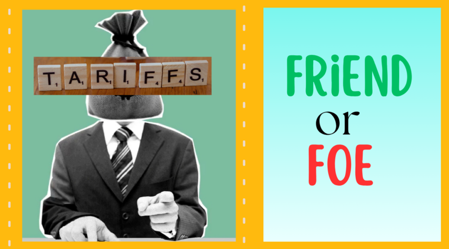 Tariff : A Friend or Foe